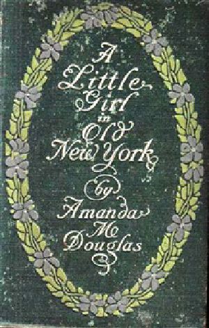 [Gutenberg 23780] • A Little Girl in Old New York